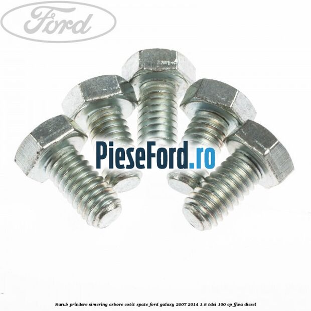 Surub prindere simering arbore cotit spate Ford Galaxy 2007-2014 1.8 TDCi 100 cp Surub prindere simering arbore cotit spate Ford Galaxy 2007-2014 1.8 TDCi 100 cp FFWA diesel