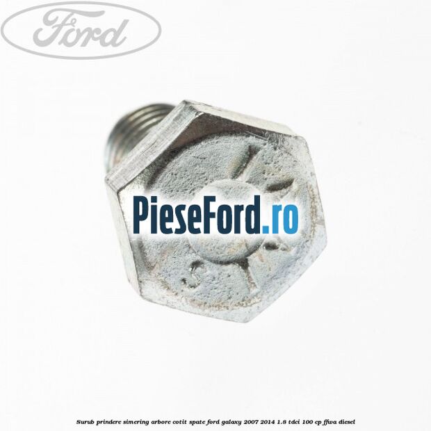 Surub prindere simering arbore cotit spate Ford Galaxy 2007-2014 1.8 TDCi 100 cp Surub prindere simering arbore cotit spate Ford Galaxy 2007-2014 1.8 TDCi 100 cp FFWA diesel