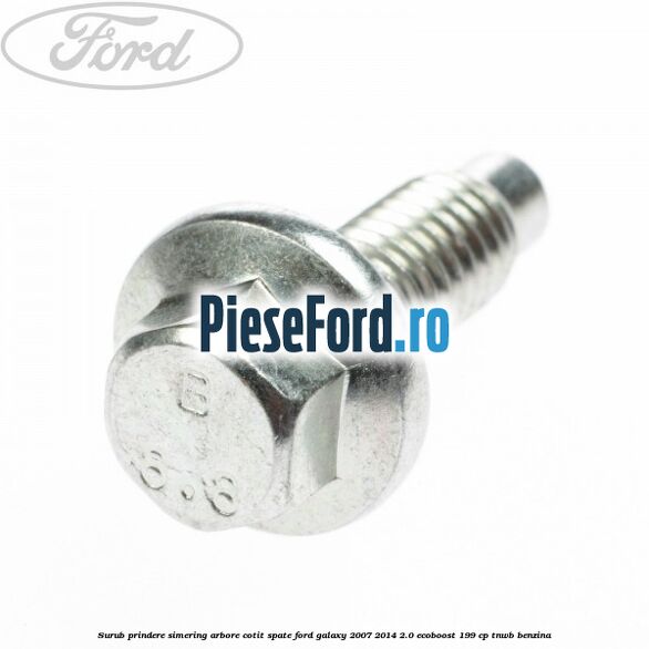 Surub prindere simering arbore cotit spate Ford Galaxy 2007-2014 2.0 EcoBoost 199 cp TNWB benzina