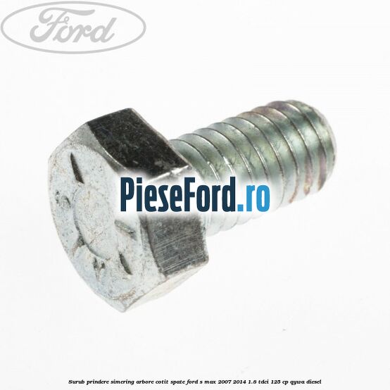 Surub prindere simering arbore cotit spate Ford S-Max 2007-2014 1.8 TDCi 125 cp QYWA diesel