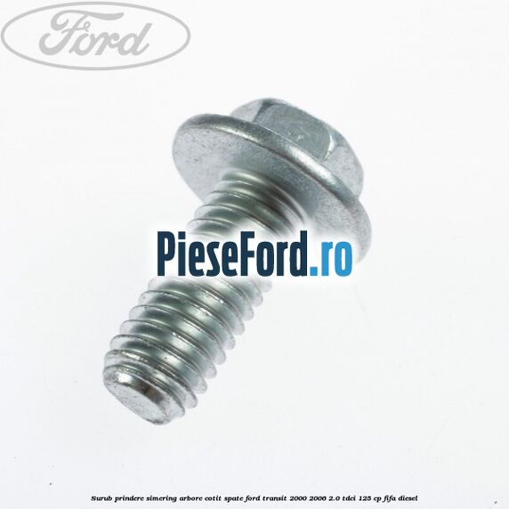 Surub prindere simering arbore cotit spate Ford Transit 2000-2006 2.0 TDCi 125 cp FIFA diesel