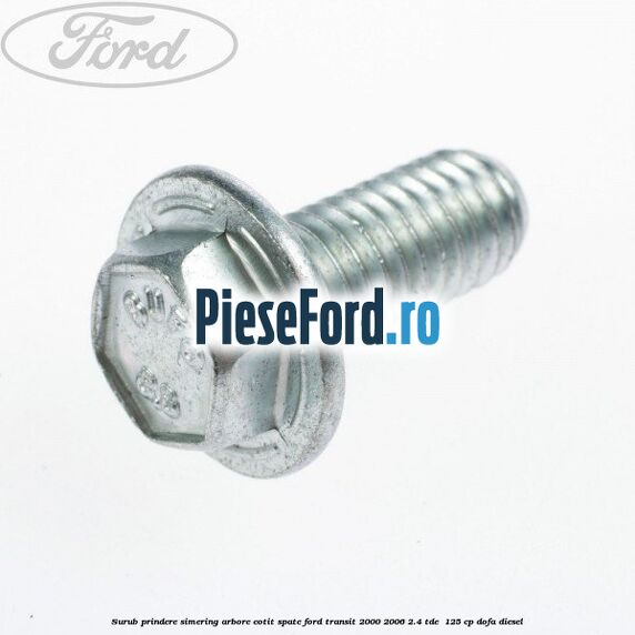 Surub prindere simering arbore cotit spate Ford Transit 2000-2006 2.4 TDE  125 cp DOFA diesel