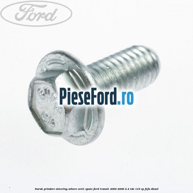 Surub prindere simering arbore cotit spate Ford Transit 2000-2006 2.4 TDE 115 cp FXFA diesel