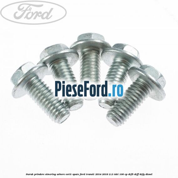 Surub prindere simering arbore cotit spate Ford Transit 2014-2018 2.2 TDCi 100 cp DRF5, DRFF, DRFG diesel