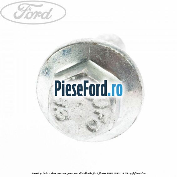 Surub prindere sina macara geam usa, distributie, Ford Fiesta 1989-1996 1.4 75 cp Surub prindere sina macara geam usa, distributie, Ford Fiesta 1989-1996 1.4 75 cp FUF benzina