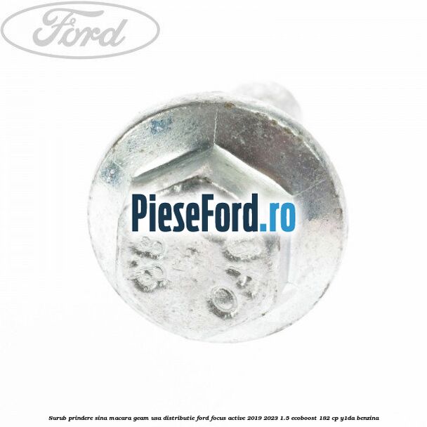 Surub prindere sina macara geam usa, distributie, Ford Focus Active 2019-2023 1.5 EcoBoost 182 cp Y1DA benzina