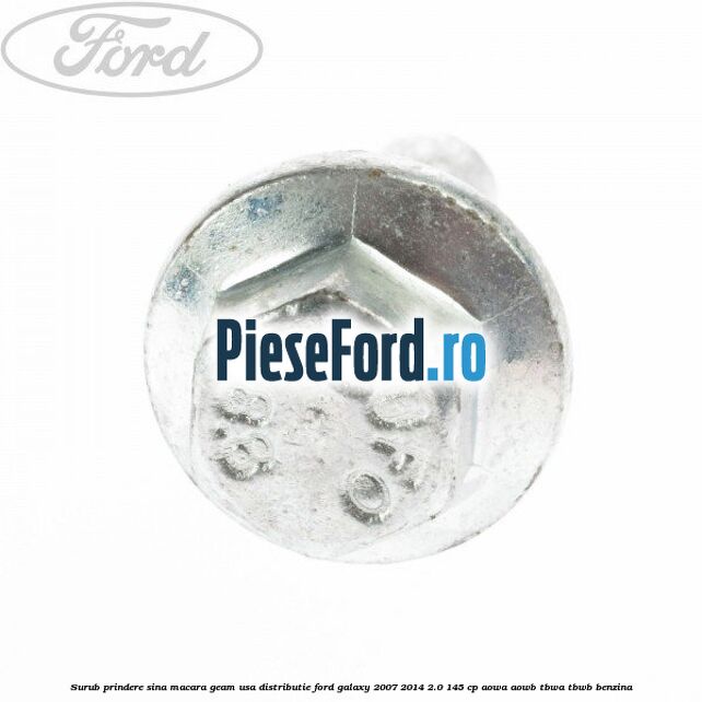 Surub prindere sina macara geam usa, distributie, Ford Galaxy 2007-2014 2.0 145 cp AOWA, AOWB, TBWA, TBWB benzina