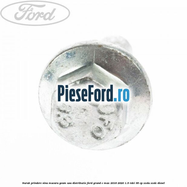 Surub prindere sina macara geam usa, distributie, Ford Grand C-Max 2016-2020 1.5 TDCi 95 cp XXDA, XXDC diesel