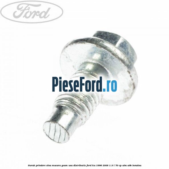 Surub prindere sina macara geam usa, distributie, Ford Ka 1996-2008 1.3 i 70 cp A9A, A9B benzina