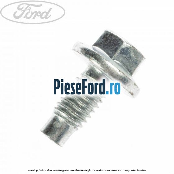 Surub prindere sina macara geam usa, distributie, Ford Mondeo 2008-2014 2.3 160 cp Surub prindere sina macara geam usa, distributie, Ford Mondeo 2008-2014 2.3 160 cp SEBA benzina