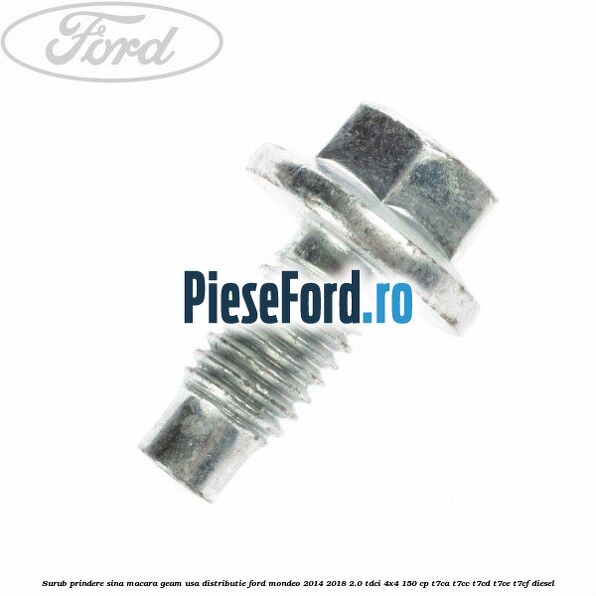 Surub prindere sina macara geam usa, distributie, Ford Mondeo 2014-2018 2.0 TDCi 4x4 150 cp T7CA, T7CC, T7CD, T7CE, T7CF diesel