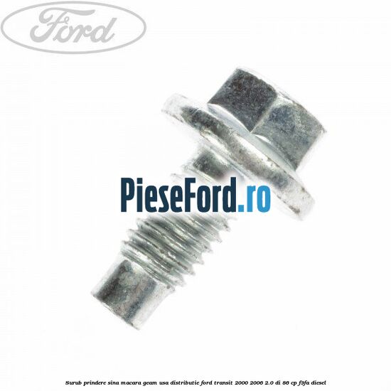 Surub prindere sina macara geam usa, distributie, Ford Transit 2000-2006 2.0 DI 86 cp F3FA diesel