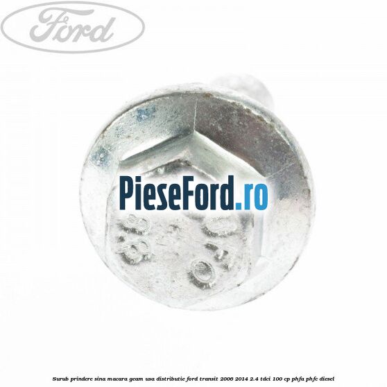 Surub prindere sina macara geam usa, distributie, Ford Transit 2006-2014 2.4 TDCi 100 cp PHFA, PHFC diesel