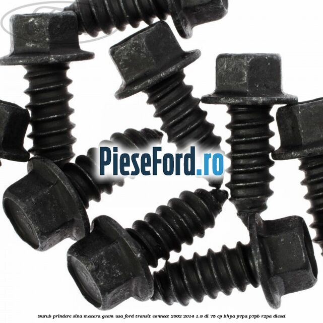 Surub prindere sina macara geam usa Ford Transit Connect 2002-2014 1.8 Di 75 cp Surub prindere sina macara geam usa Ford Transit Connect 2002-2014 1.8 Di 75 cp BHPA, P7PA, P7PB, R2PA diesel