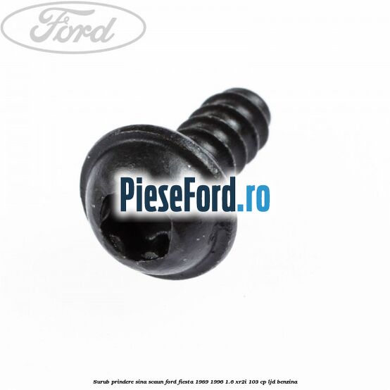 Surub prindere sina scaun Ford Fiesta 1989-1996 1.6 XR2i 103 cp LJD benzina