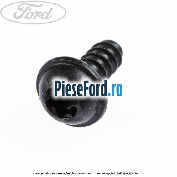 Surub prindere sina scaun Ford Focus 1998-2004 1.6 16V 100 cp FYDA, FYDB, FYDC, FYDD benzina