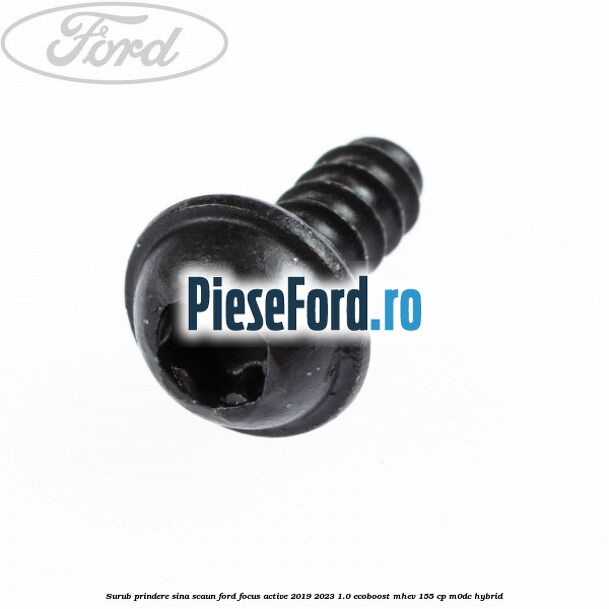Surub prindere sina scaun Ford Focus Active 2019-2023 1.0 EcoBoost mHEV 155 cp M0DC Hybrid