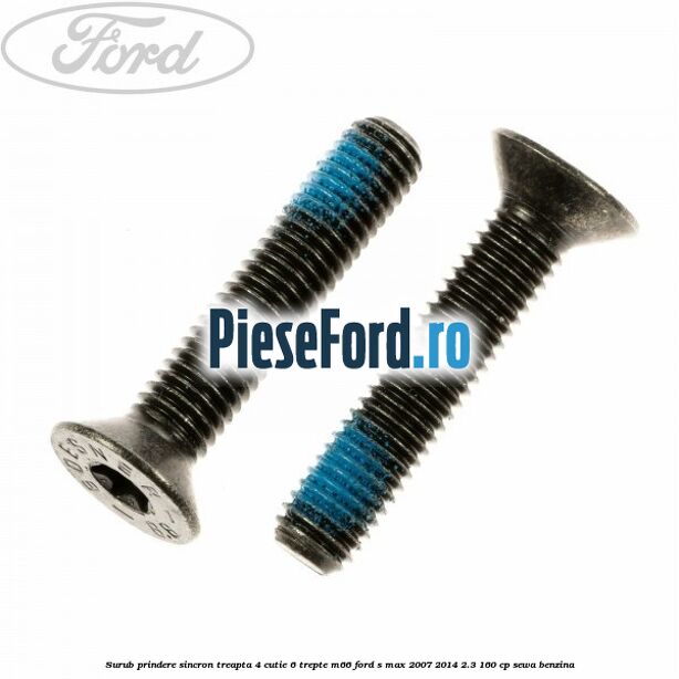 Surub prindere sincron treapta 4 cutie 6 trepte M66 Ford S-Max 2007-2014 2.3 160 cp SEWA benzina