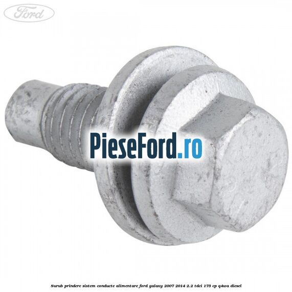 Surub prindere sistem conducte alimentare Ford Galaxy 2007-2014 2.2 TDCi 175 cp Surub prindere sistem conducte alimentare Ford Galaxy 2007-2014 2.2 TDCi 175 cp Q4WA diesel