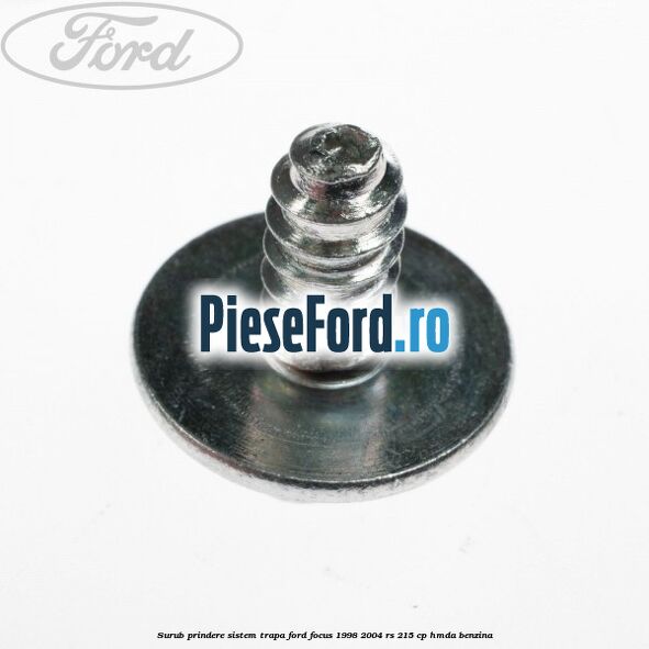 Surub prindere sistem trapa Ford Focus 1998-2004 RS 215 cp HMDA benzina