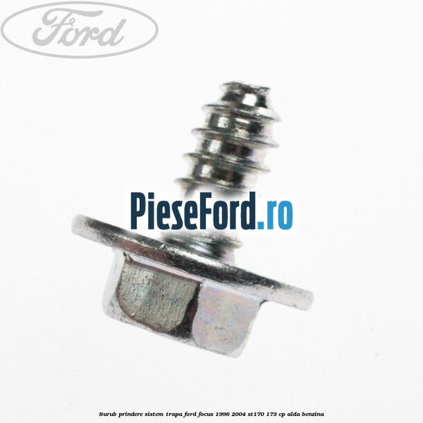 Surub prindere sistem trapa Ford Focus 1998-2004 ST170 173 cp ALDA benzina