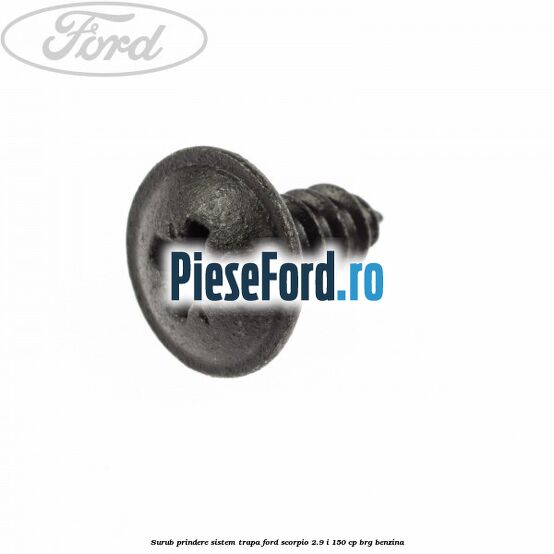 Surub prindere sistem trapa Ford Scorpio 2.9 i 150 cp BRG benzina