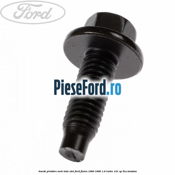 Surub prindere sorb baie ulei Ford Fiesta 1989-1996 1.6 Turbo 131 cp LHA benzina