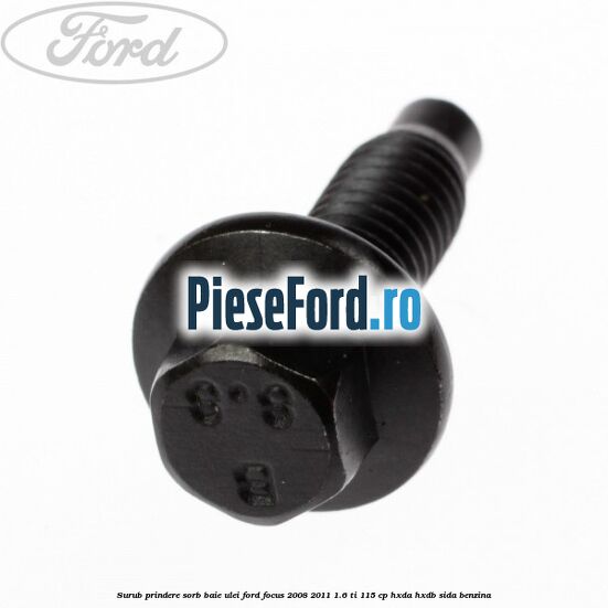 Surub prindere sorb baie ulei Ford Focus 2008-2011 1.6 Ti 115 cp HXDA, HXDB, SIDA benzina