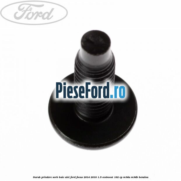 Surub prindere sorb baie ulei Ford Focus 2014-2018 1.5 EcoBoost 182 cp M9DA, M9DB benzina