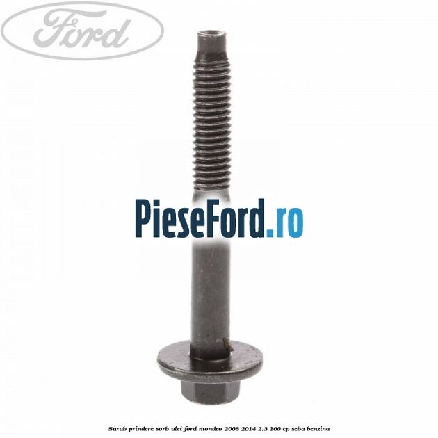 Surub prindere sorb ulei Ford Mondeo 2008-2014 2.3 160 cp SEBA benzina