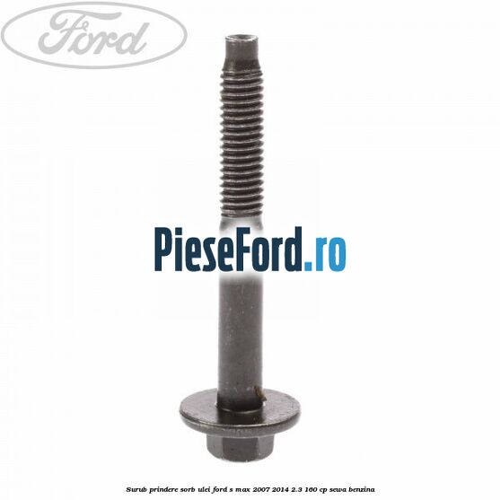 Surub prindere sorb ulei Ford S-Max 2007-2014 2.3 160 cp Surub prindere sorb ulei Ford S-Max 2007-2014 2.3 160 cp SEWA benzina