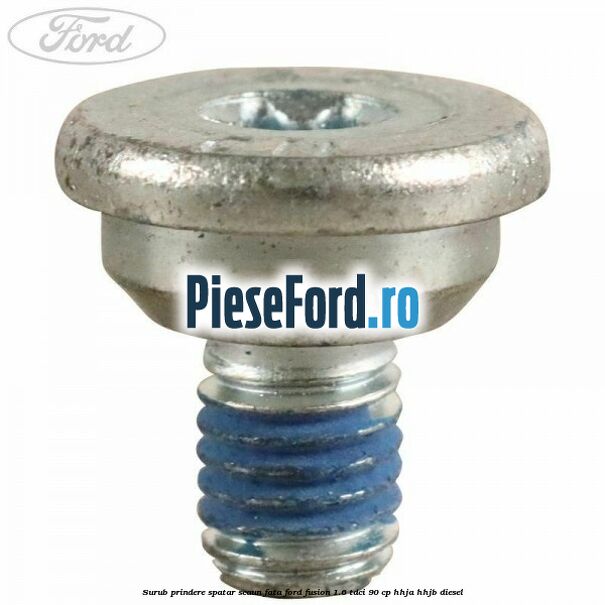 Surub prindere spatar scaun fata Ford Fusion 1.6 TDCi 90 cp