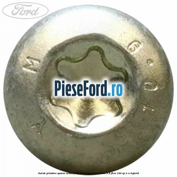 Surub prindere spatar scaun fata Ford Kuga 2019-2023 2.5 FHEV 190 cp n/a hybrid