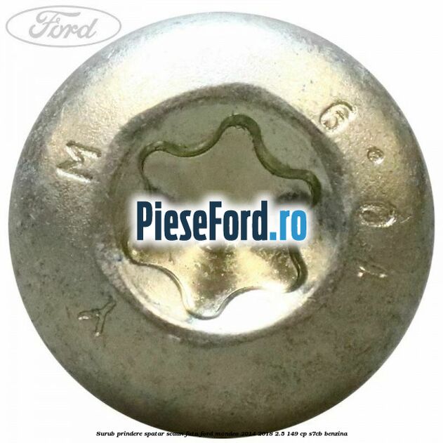 Surub prindere spatar scaun fata Ford Mondeo 2014-2018 2.5 149 cp S7CB benzina