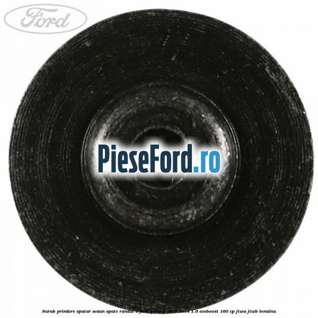 Surub prindere spatar scaun spate randul 3 Ford Galaxy 2007-2014 1.6 EcoBoost 160 cp JTWA, JTWB benzina