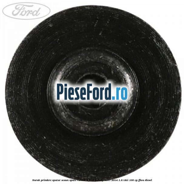 Surub prindere spatar scaun spate randul 3 Ford Galaxy 2007-2014 1.8 TDCi 100 cp FFWA diesel