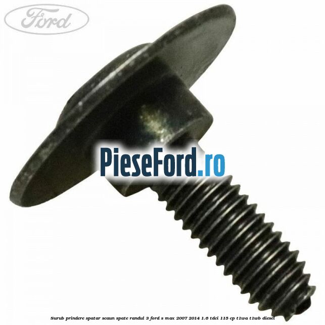 Surub prindere spatar scaun spate randul 3 Ford S-Max 2007-2014 1.6 TDCi 115 cp T1WA, T1WB diesel