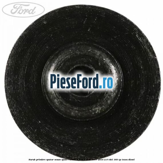 Surub prindere spatar scaun spate randul 3 Ford S-Max 2007-2014 2.0 TDCi 163 cp TXWA diesel
