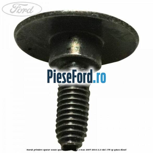 Surub prindere spatar scaun spate randul 3 Ford S-Max 2007-2014 2.2 TDCi 175 cp Q4WA diesel