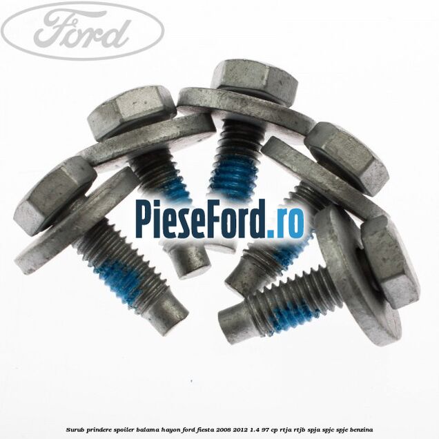 Surub prindere spoiler, balama hayon Ford Fiesta 2008-2012 1.4 97 cp RTJA, RTJB, SPJA, SPJC, SPJE benzina