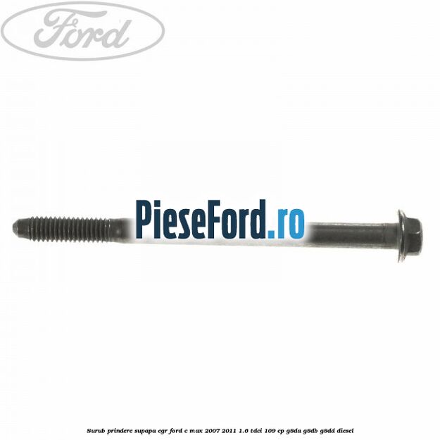 Surub prindere supapa EGR Ford C-Max 2007-2011 1.6 TDCi 109 cp