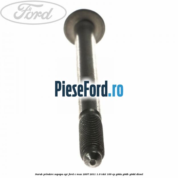 Surub prindere supapa EGR Ford C-Max 2007-2011 1.6 TDCi 109 cp G8DA, G8DB, G8DD diesel