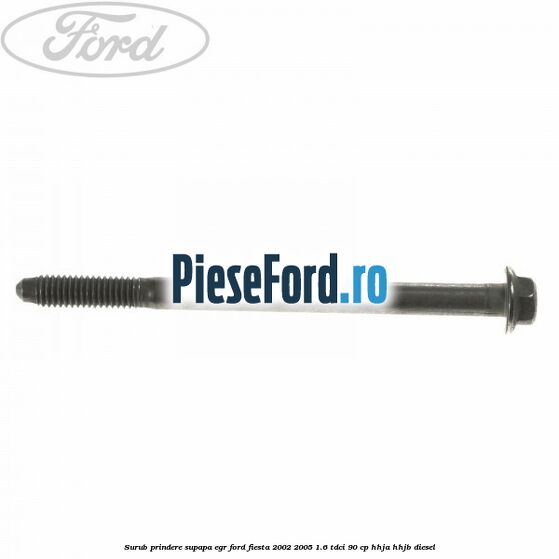 Surub prindere supapa EGR Ford Fiesta 2002-2005 1.6 TDCi 90 cp HHJA, HHJB diesel