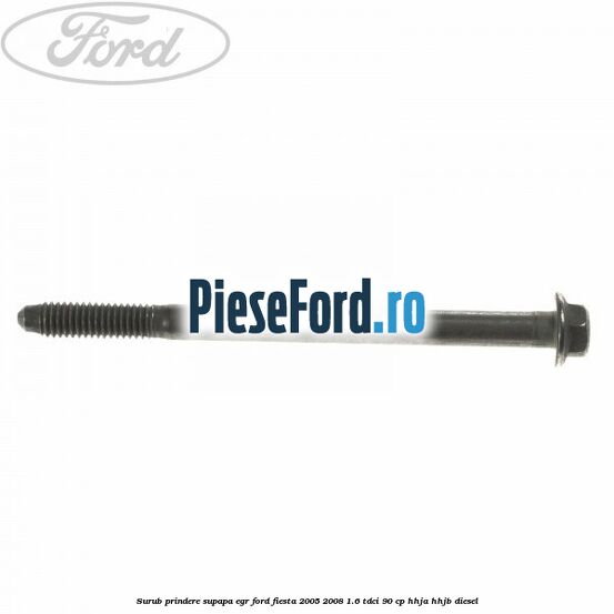 Surub prindere supapa EGR Ford Fiesta 2005-2008 1.6 TDCi 90 cp HHJA, HHJB diesel