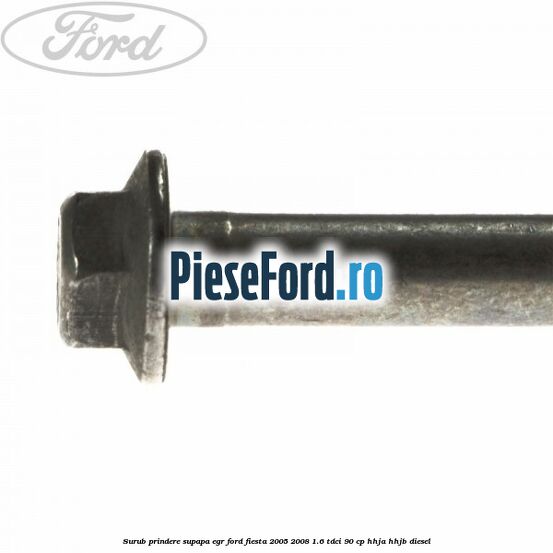 Surub prindere supapa EGR Ford Fiesta 2005-2008 1.6 TDCi 90 cp HHJA, HHJB diesel