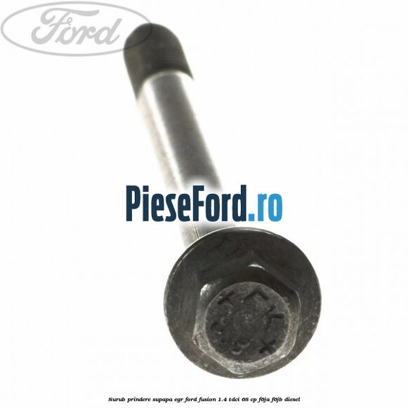 Surub prindere supapa EGR Ford Fusion 1.4 TDCi 68 cp F6JA, F6JB diesel