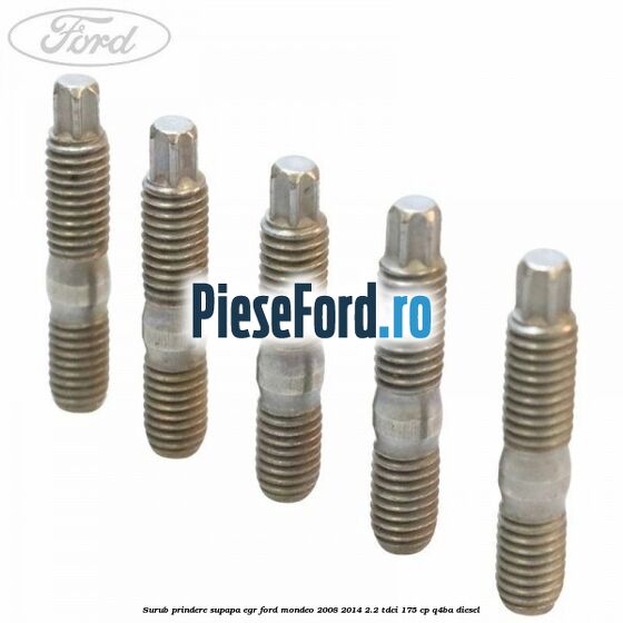 Surub prindere supapa EGR Ford Mondeo 2008-2014 2.2 TDCi 175 cp Q4BA diesel