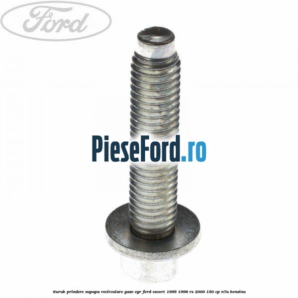 Surub prindere supapa recirculare gaze EGR Ford Escort 1995-1998 RS 2000 150 cp N7A benzina