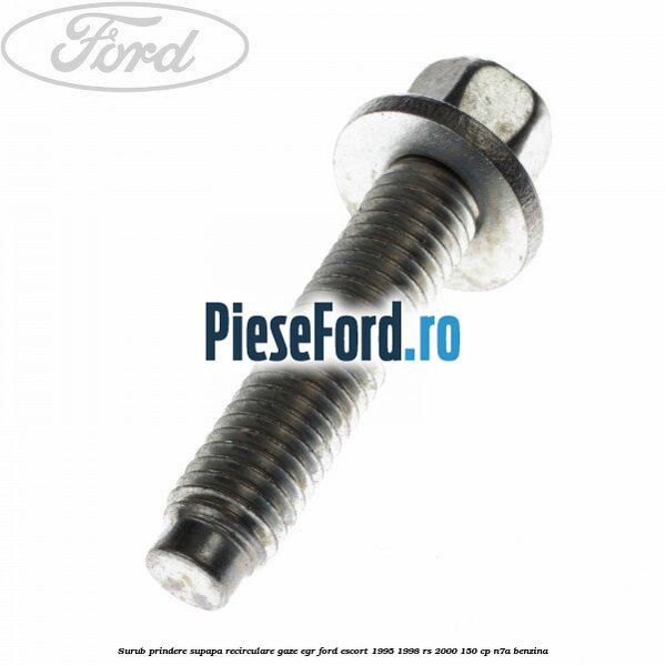 Surub prindere supapa recirculare gaze EGR Ford Escort 1995-1998 RS 2000 150 cp N7A benzina