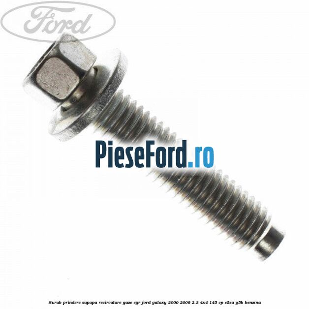 Surub prindere supapa recirculare gaze EGR Ford Galaxy 2000-2006 2.3 4x4 145 cp E5SA, Y5B benzina